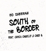 South of the Border - Ed Sheeran