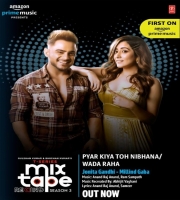 Pyar Kiya Toh Nibhana, Wada Raha - Jonita Gandhi, Millind Gaba