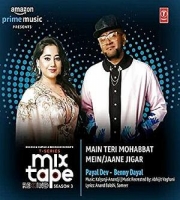 Main Teri Mohabbat Mein, Jaane Jigar - Benny Dayal, Payal Dev