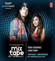 Tera Chehra, Jaan Meri - Tulsi Kumar, Jubin Nautiyal