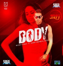 Body - Mickey Singh