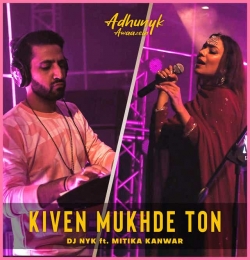 Kiven Mukhre Ton - DJ NYK ft. Mitika Kanwar
