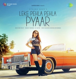 Leke Pehla Pehla Pyar  - Ayaana Khan,Ramji Gulati