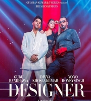 Designer - Guru Randhawa, Yo Yo Honey Singh Ft. Divya Khosla Kumar