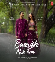 Baarish Mein Tum - Neha Kakkar, Rohanpreet
