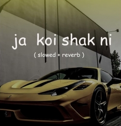 Ye koi shak nahi song slowed