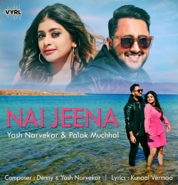 Nai Jeena - Palak Muchhal